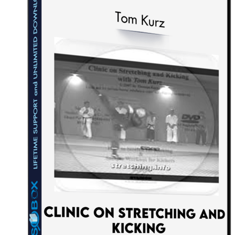Clinic On Stretching And Kicking – Tom Kurz