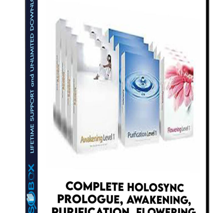 Complete Holosync Prologue, Awakening, Purification, Flowering