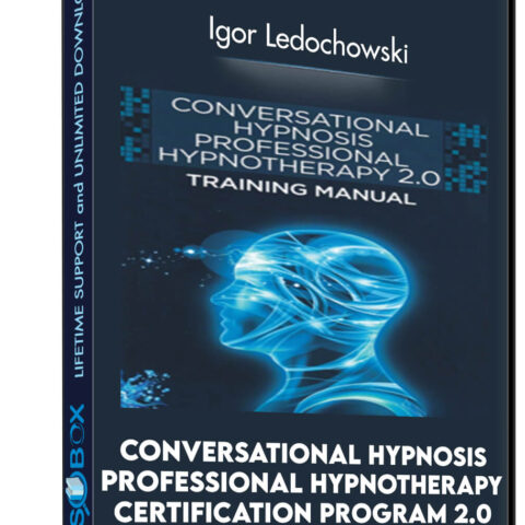 Conversational Hypnosis Professional Hypnotherapy Certification Program 2.0 – Igor Ledochowski