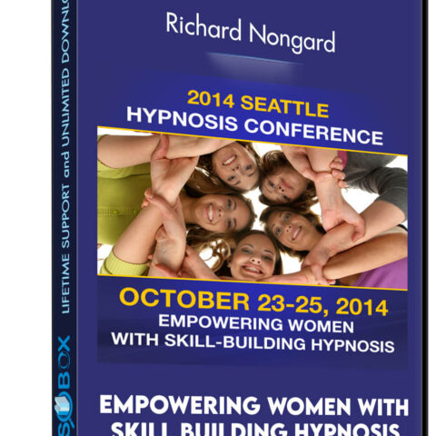Empowering Women With Skill Building Hypnosis – Richard Nongard