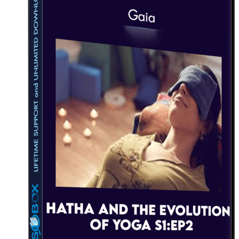 Hatha And The Evolution Of Yoga S1:Ep2 – Gaia