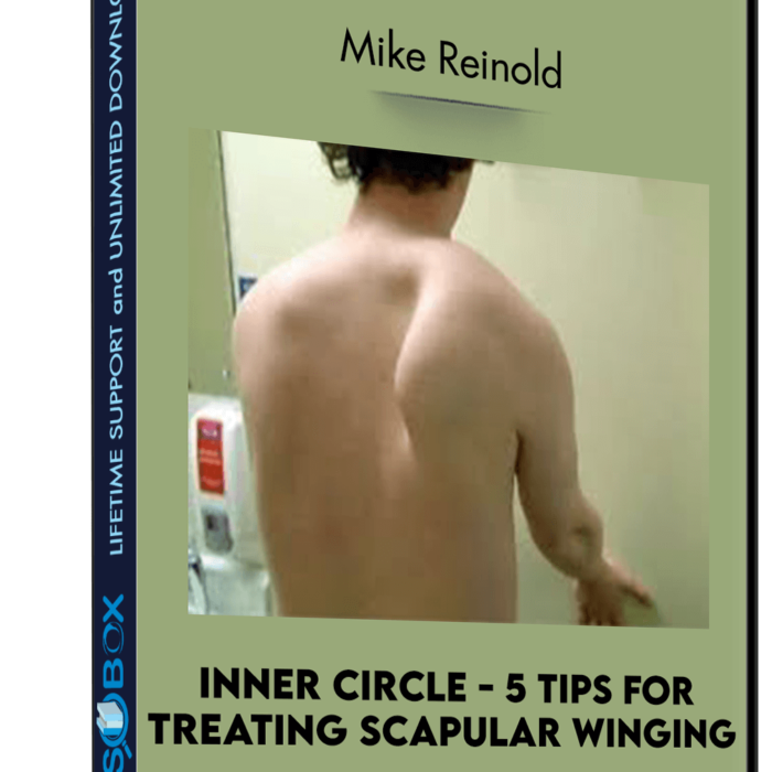 Inner Circle - 5 Tips for Treating Scapular Winging - Mike Reinold
