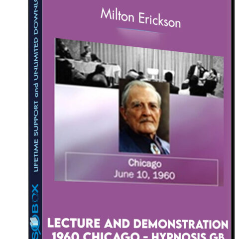 Lecture And Demonstration 1960 Chicago – Hypnosis GB – Milton Erickson