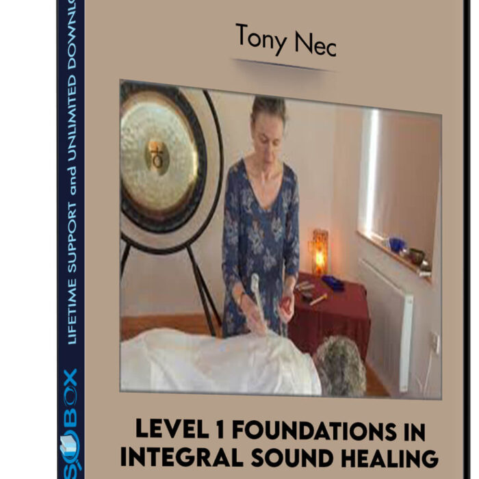 Level 1 Foundations in Integral Sound Healing - Tony Nec