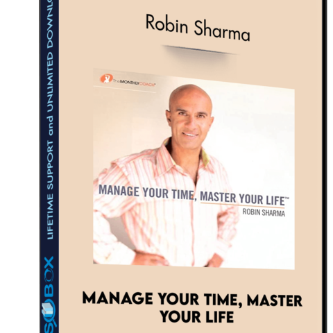 Manage Your Time, Master Your Life – Robin Sharma