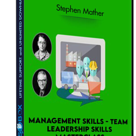 Management Skills – Team Leadership Skills Masterclass – Stephen Mather
