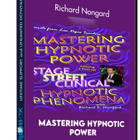Mastering Hypnotic Power – Richard Nongard