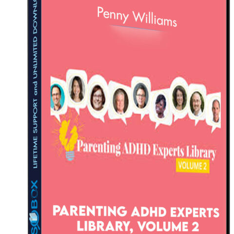 Parenting ADHD Experts Library, Volume 2 – Penny Williams