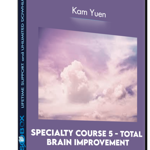 Specialty Course 5 – Total Brain Improvement – Kam Yuen