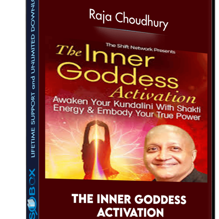 The Inner Goddess Activation - Raja Choudhury