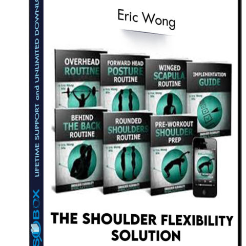 The Shoulder Flexibility Solution – Eric Wong