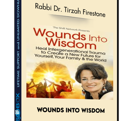 Wounds Into Wisdom – Rabbi Dr. Tirzah Firestone