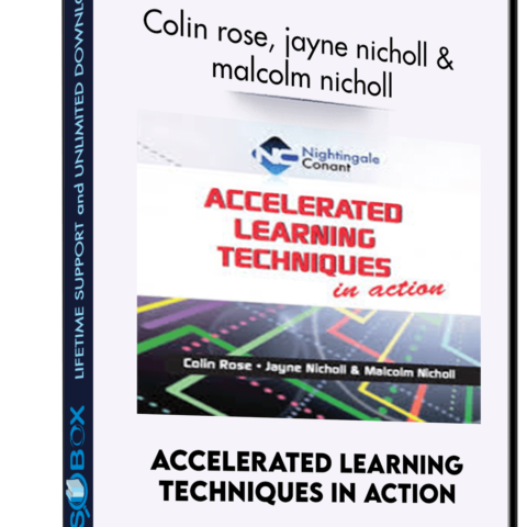 Accelerated Learning Techniques In Action – Colin Rose, Jayne Nicholl  And Malcolm Nicholl