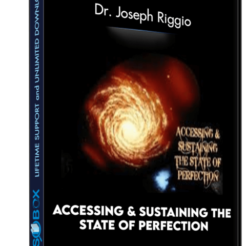 Accessing And Sustaining The State Of Perfection – Dr. Joseph Riggio (Copy)