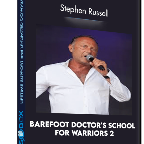 Barefoot Doctor’s School For Warriors 2 – Stephen Russell