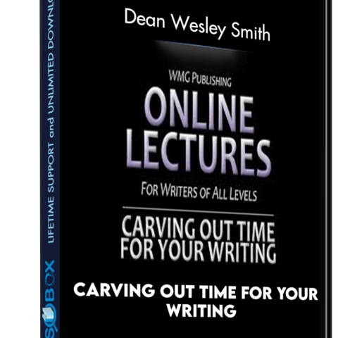 Carving Out Time For Your Writing – Dean Wesley Smith