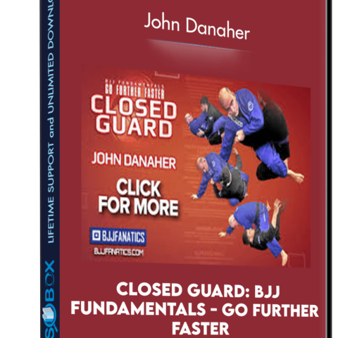Closed Guard: BJJ Fundamentals – Go Further Faster – John Danaher