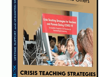 Crisis Teaching Strategies for Teachers and Parents During COVID-19: Successfully Transition K-12 Students to Remote/Digital Learning – Tinashe Blanchet and Others