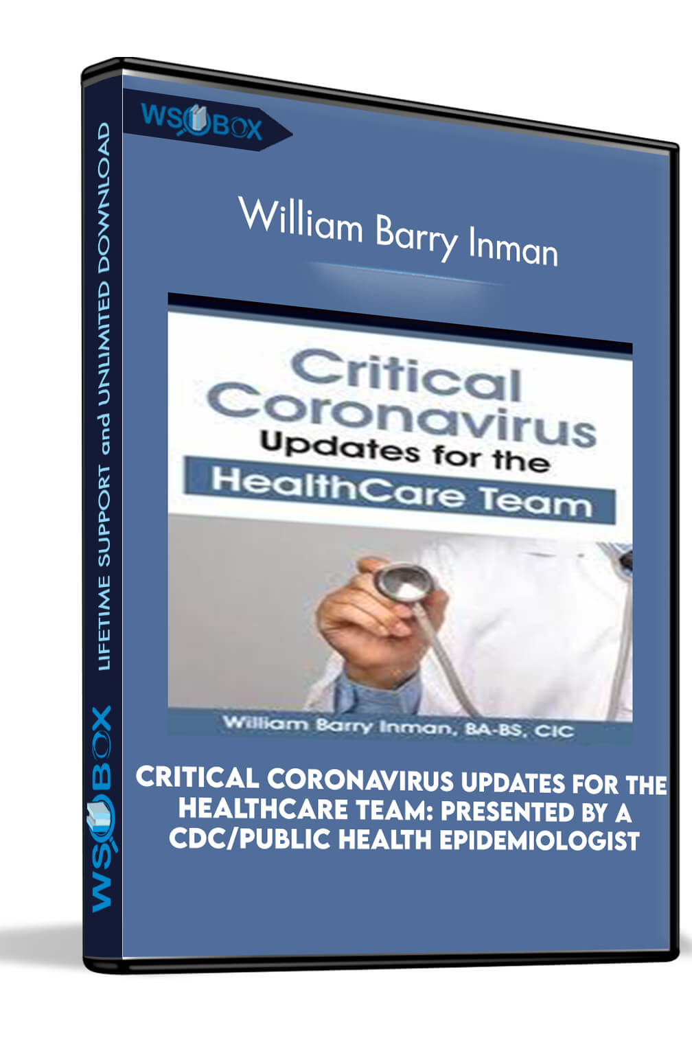 Critical Coronavirus Updates for the Healthcare Team: Presented by a CDC/Public Health Epidemiologist – William Barry Inman