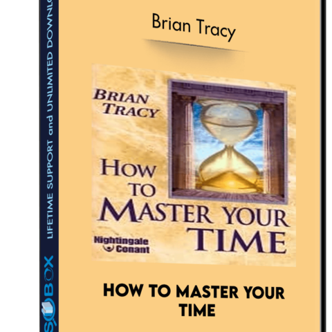 How To Master Your Time – Brian Tracy