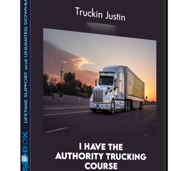 I Have The Authority Trucking Course - Truckin Justin