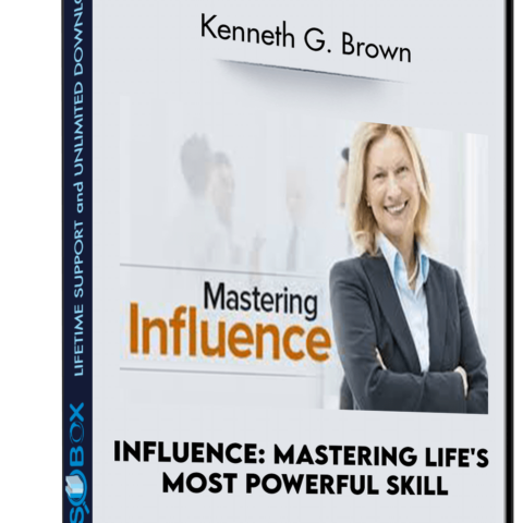 Influence: Mastering Life’s Most Powerful Skill – Kenneth G. Brown