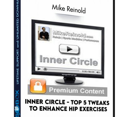 Inner Circle – Top 5 Tweaks To Enhance Hip Exercises – Mike Reinold