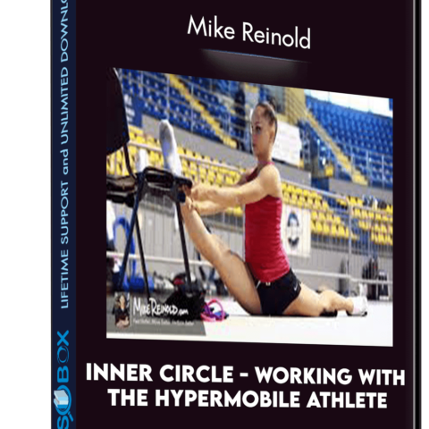 Inner Circle – Working With The Hypermobile Athlete – Mike Reinold