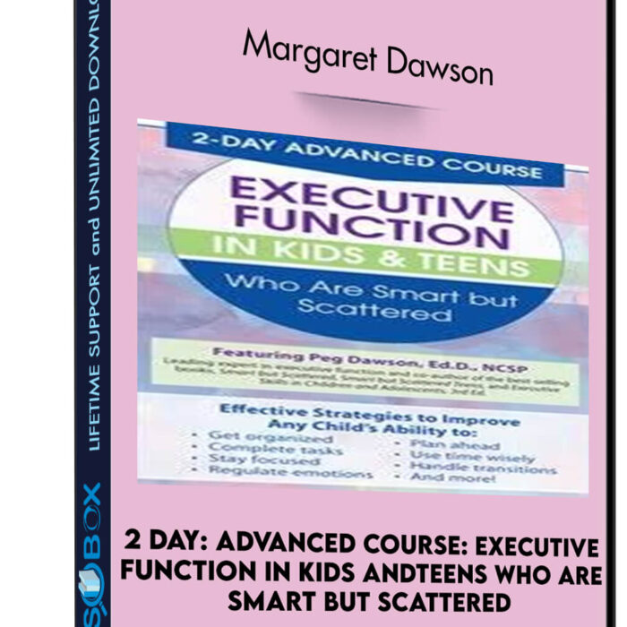 2-day-advanced-course-executive-function-in-kids-teens-who-are-smart-but-scattered-margaret-dawson