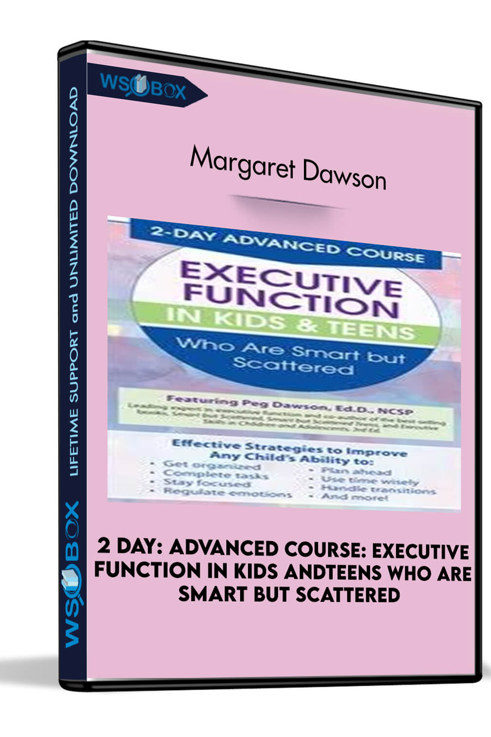 2 Day: Advanced Course: Executive Function in Kids andTeens Who Are Smart but Scattered – Margaret Dawson