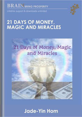 21 Days of Money, Magic and Miracles – Jade-Yin Hom