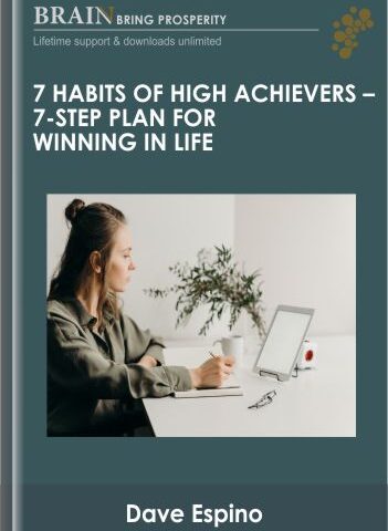 7 Habits Of High Achievers – 7-Step Plan For Winning In Life – Dave Espino