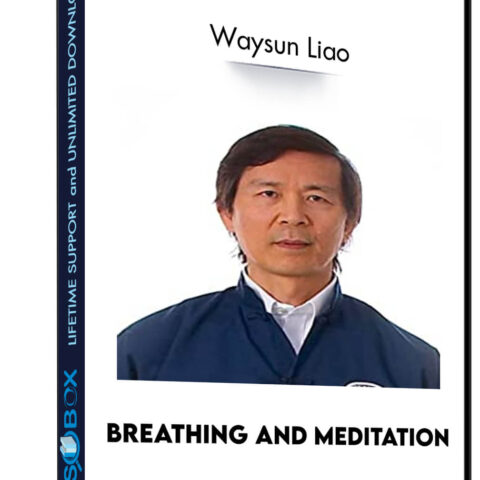Breathing And Meditation – Waysun Liao