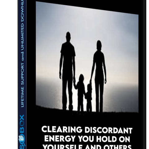 Clearing Discordant Energy You Hold On Yourself And Others