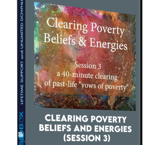 Clearing Poverty Beliefs And Energies (Session 3)