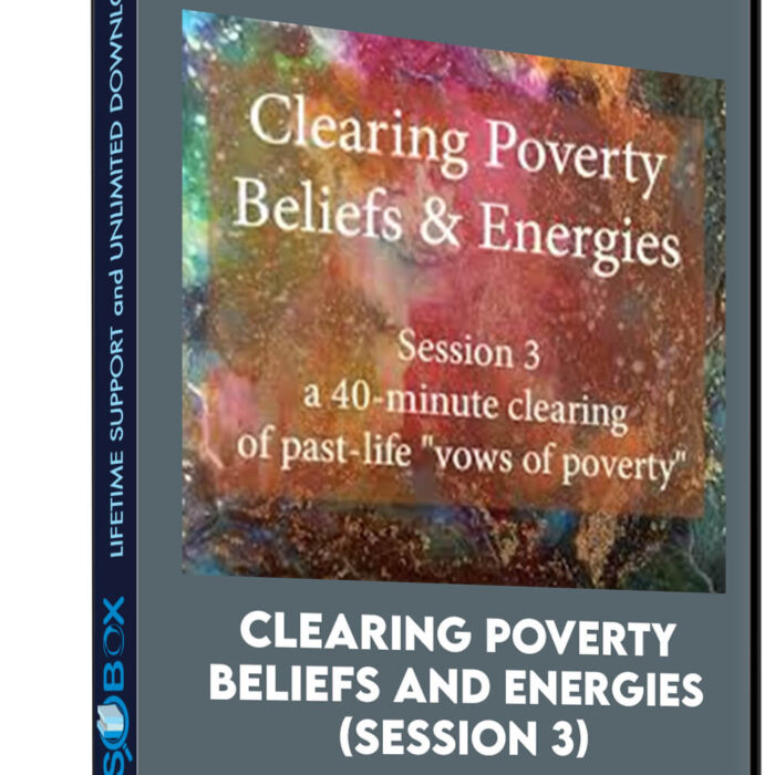 Clearing Poverty Beliefs and Energies (Session 3)