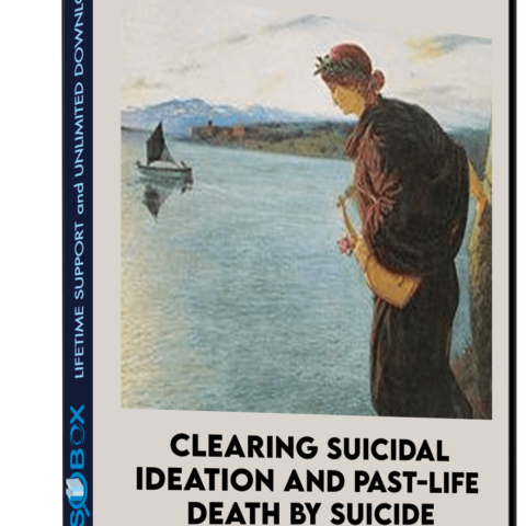 Clearing Suicidal Ideation And Past-Life Death By Suicide