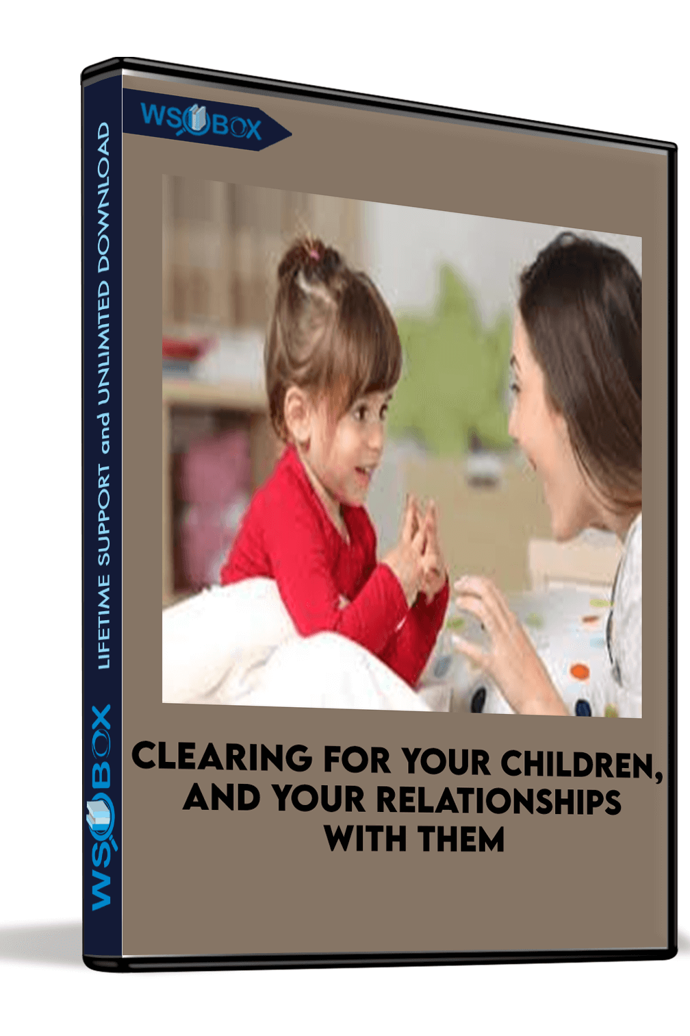 Clearing for your children, and your relationships with them