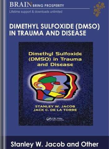 Dimethyl Sulfoxide (DMSO) In Trauma And Disease – Stanley W. Jacob And Jack C. De La Torre