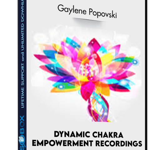 Dynamic Chakra Empowerment Recordings – Gaylene Popovski