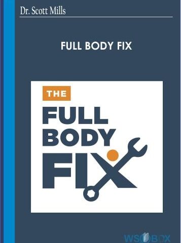 Full Body Fix – Dr. Scott Mills