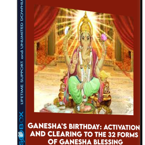 Ganesha’s Birthday: Activation And Clearing To The 32 Forms Of Ganesha Blessing