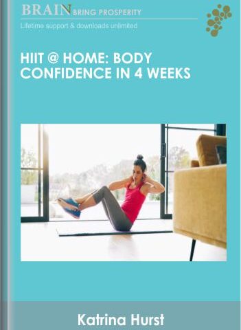 HIIT @ Home: Body Confidence In 4 Weeks – Katrina Hurst