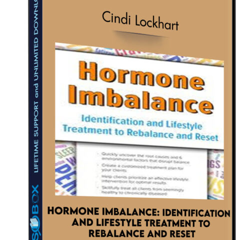 Hormone Imbalance: Identification And Lifestyle Treatment To Rebalance And Reset – Cindi Lockhart