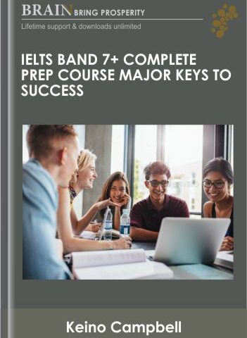 IELTS Band 7+ Complete Prep Course Major Keys To Success – Keino Campbell