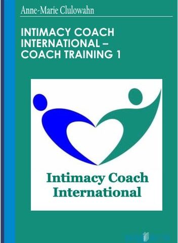 Intimacy Coach International – Coach Training 1 – Anne-Marie Clulow