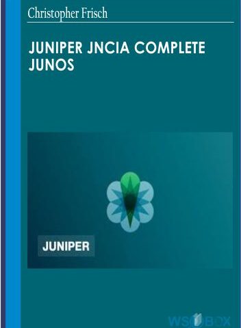Juniper JNCIA Complete Junos – Christopher Frisch