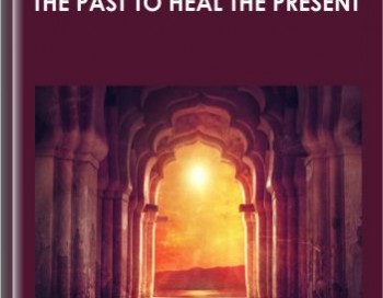 Past Lives – Explore The Past To Heal The Present – Karen E. Wells