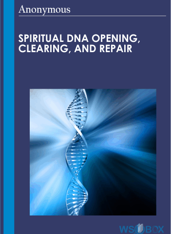 Spiritual DNA Opening, Clearing, And Repair