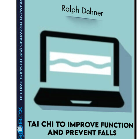 Tai Chi To Improve Function And Prevent Falls – Ralph Dehner
